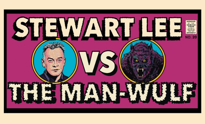 Stewart Lee vs The Man-Wulf